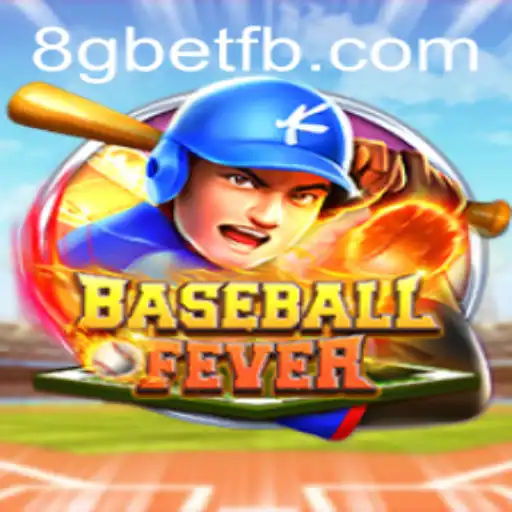 Exploring the World of BaseballFever: A New Gaming Sensation by 8Gbet