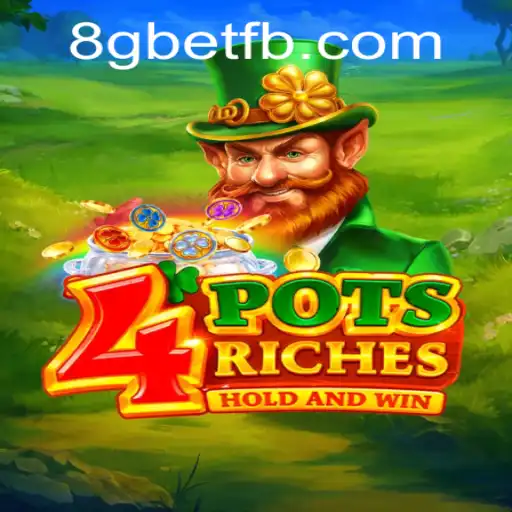 Exploring the Exciting World of 4potsriches with 8Gbet