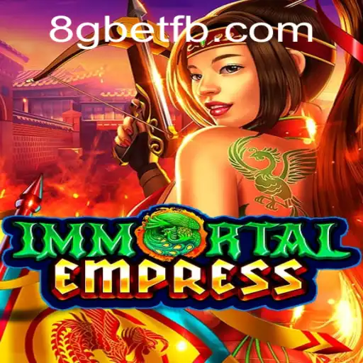Exploring the Mystical World of ImmortalEmpress: A Journey into 8Gbet's Latest Adventure
