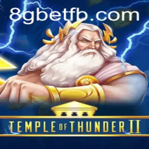 Temple of Thunder II: A Journey into An Electrifying Gaming World with 8Gbet
